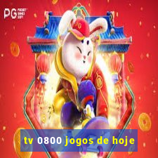 tv 0800 jogos de hoje